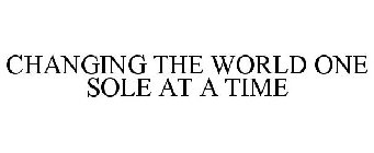 CHANGING THE WORLD ONE SOLE AT A TIME