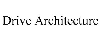 DRIVE ARCHITECTURE