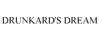 DRUNKARD'S DREAM