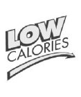 LOW CALORIES