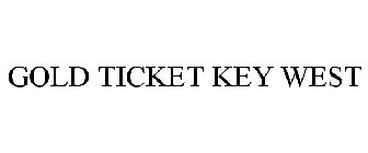 GOLD TICKET KEY WEST