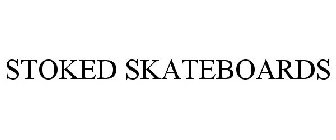 STOKED SKATEBOARDS