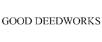 GOOD DEEDWORKS