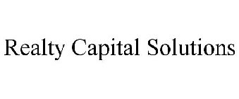 REALTY CAPITAL SOLUTIONS