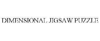 DIMENSIONAL JIGSAW PUZZLE