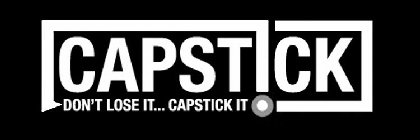 CAPSTICK DON'T LOSE IT... CAPSTICK IT