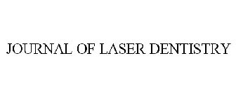 JOURNAL OF LASER DENTISTRY