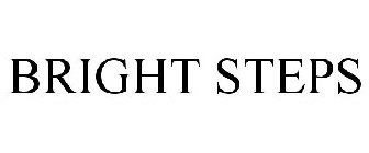 BRIGHT STEPS
