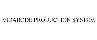 VIDABODE PRODUCTION SYSTEM