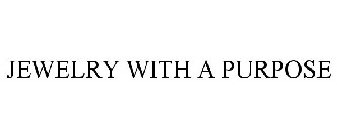 JEWELRY WITH A PURPOSE
