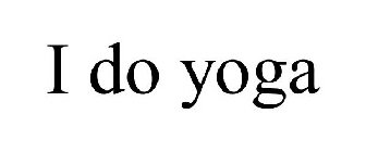 I DO YOGA