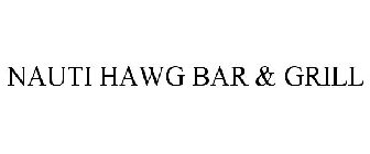 NAUTI HAWG BAR & GRILL