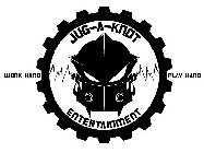 JUG-A-KNOT ENTERTAINMENT WORK HARD PLAY HARD