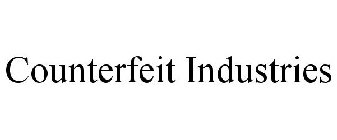 COUNTERFEIT INDUSTRIES