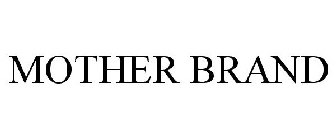 MOTHER BRAND