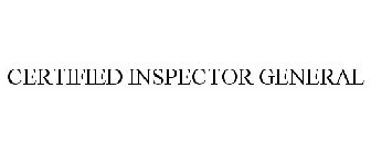 CERTIFIED INSPECTOR GENERAL