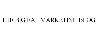 THE BIG FAT MARKETING BLOG