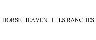 HORSE HEAVEN HILLS RANCHES