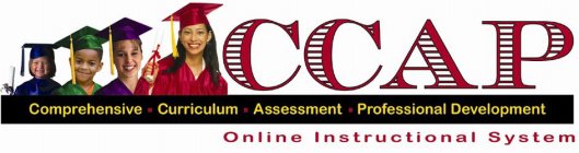 CCAP COMPREHENSIVE · CURRICULUM · ASSESSMENT · PROFESSIONAL DEVELOPMENT ONLINE INSTRUCTIONAL SYSTEM