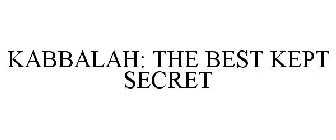 KABBALAH: THE BEST KEPT SECRET