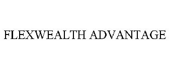 FLEXWEALTH ADVANTAGE