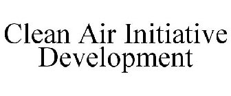 CLEAN AIR INITIATIVE DEVELOPMENT