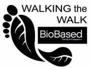 WALKING THE WALK BIOBASED FAMILY OF COMPANIES