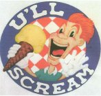 U'LL SCREAM