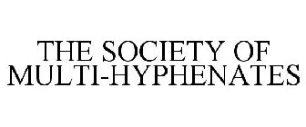 THE SOCIETY OF MULTI-HYPHENATES