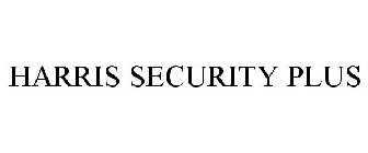 HARRIS SECURITY PLUS