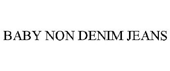 BABY NON DENIM JEANS
