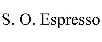 S. O. ESPRESSO