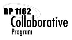 RP 1162 COLLABORATIVE PROGRAM