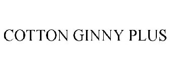 COTTON GINNY PLUS