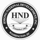 HND HMONG NATIONAL DEVELOPMENT, INC. FOUNDED 1993 WASHINGTON DC