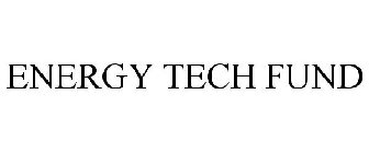 ENERGY TECH FUND