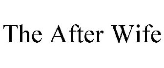 THE AFTER WIFE
