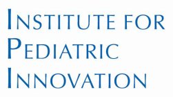 INSTITUTE FOR PEDIATRIC INNOVATION