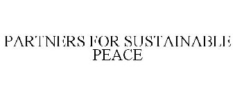 PARTNERS FOR SUSTAINABLE PEACE