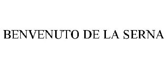 BENVENUTO DE LA SERNA