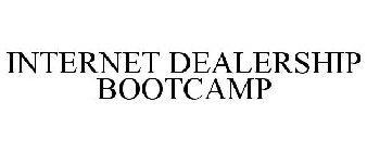 INTERNET DEALERSHIP BOOTCAMP