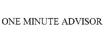 ONE MINUTE ADVISOR