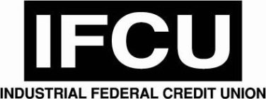 IFCU INDUSTRIAL FEDERAL CREDIT UNION