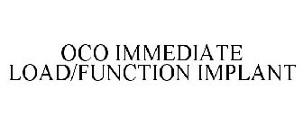 OCO IMMEDIATE LOAD/FUNCTION IMPLANT