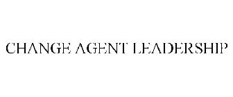 CHANGE AGENT LEADERSHIP