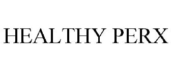 HEALTHY PERX