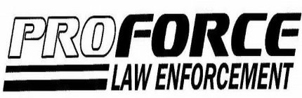 PROFORCE LAW ENFORCEMENT