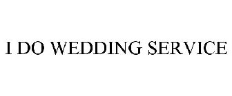 I DO WEDDING SERVICE