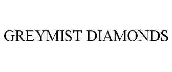 GREYMIST DIAMONDS