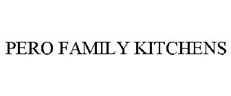 PERO FAMILY KITCHENS